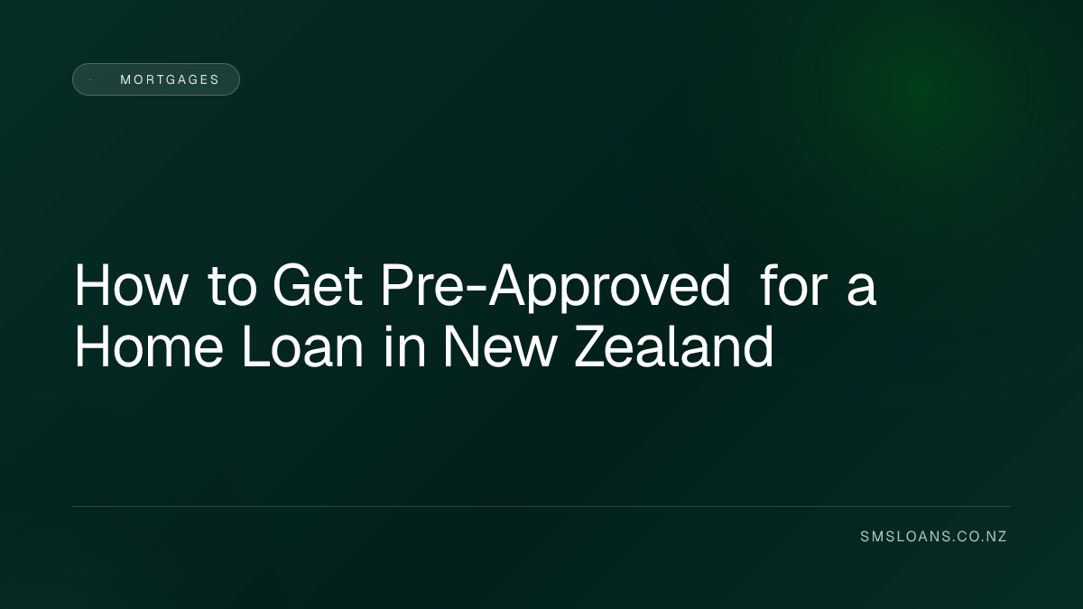 How to Get Pre-Approved for a Home Loan in New Zealand